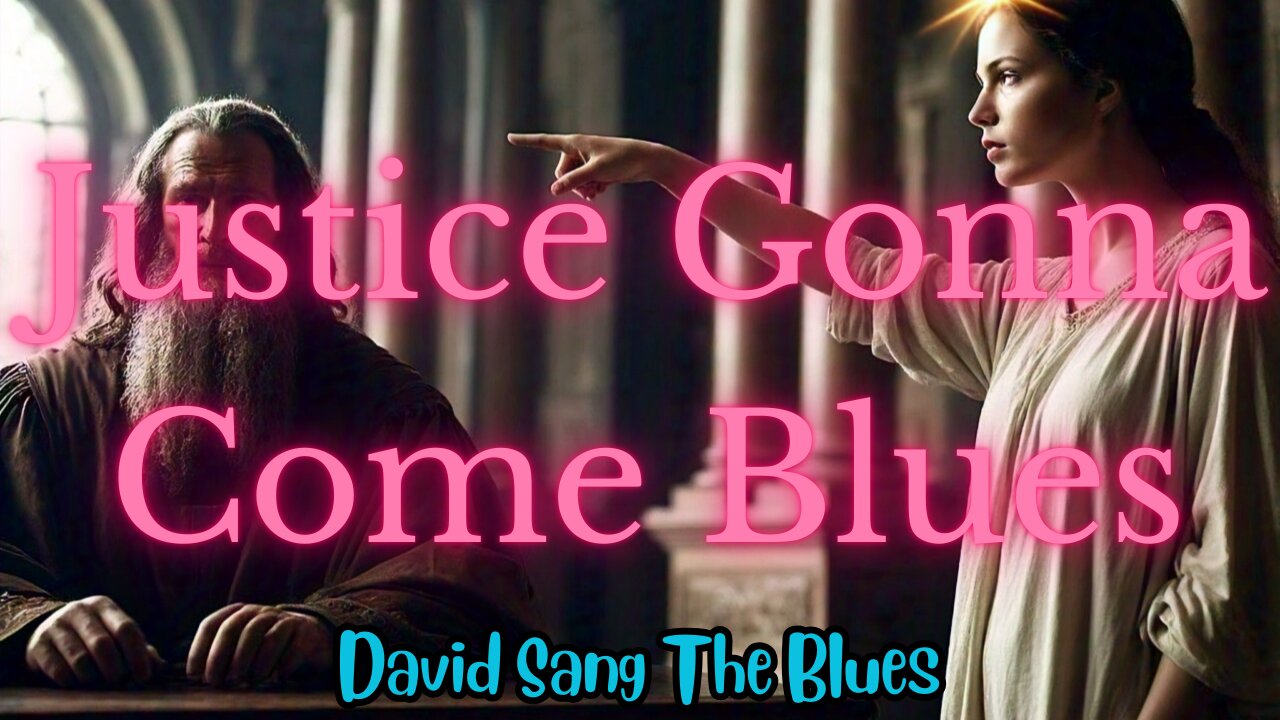 Justice Gonna Come Blues| A Blues Song Inspired by the Parable of the Persistent Widow (Luke 18:1-8)