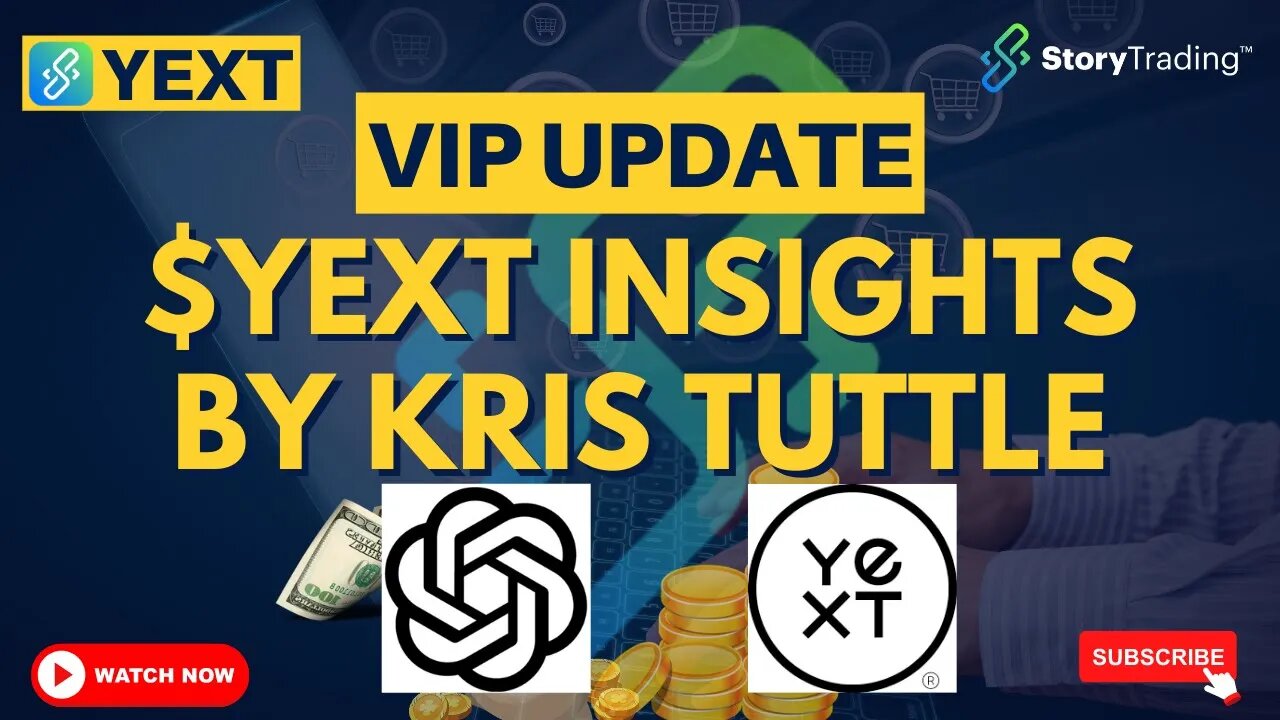 $YEXT Insights by Kris Tuttle | StoryTrading