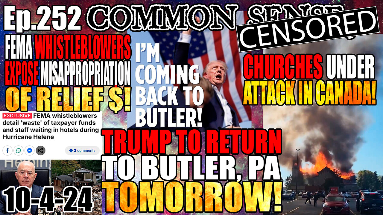 Ep.252 Trump To RETURN TO BUTLER, PA on Saturday! FEMA Whistleblowers Expose Misuse of Relief Funds!