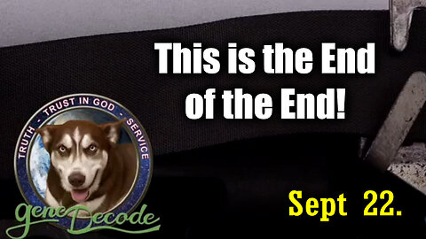 Gene Decode - Deep Dives Decode - This Is The End Of The End - 9/23/24..