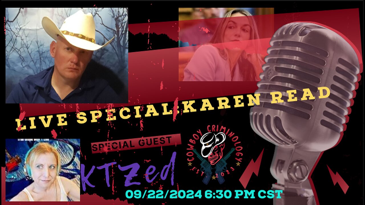 Karen Read - KTZed/Cowboy Criminology Crossover Event!