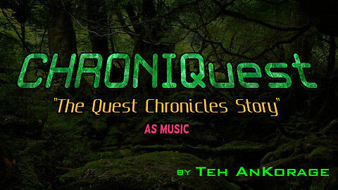 "The Quest Chronicles - Theme Music Track" #TehAnKorage #CHRONIQuest #Suno #AIMusic