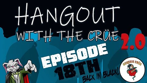 BACK IN BLACK! Hang Out 2.0! Episode 18