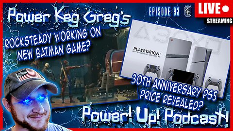 Rocksteady Working On New Batman Game? 30th Anniversary PS5 Price Reveal? | Power!Up!Podcast! Ep: 93