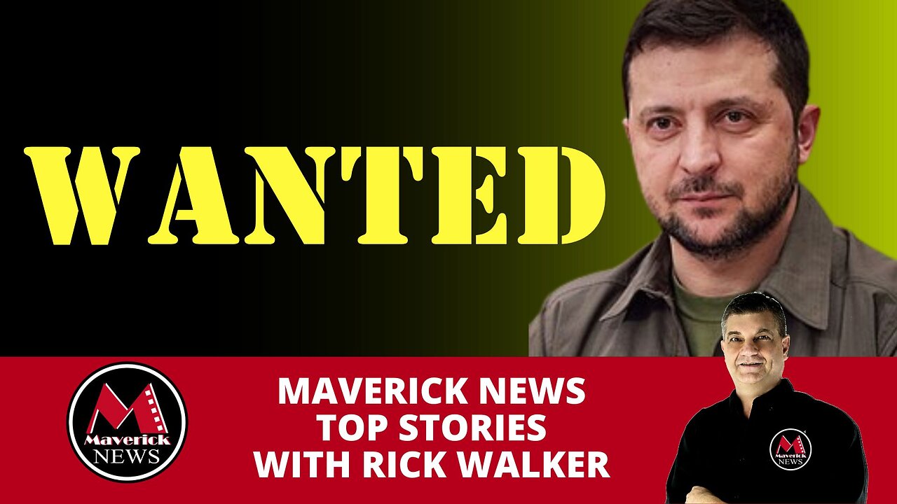 Russia Puts Zelensky on Wanted List | Maverick News With Rick Walker