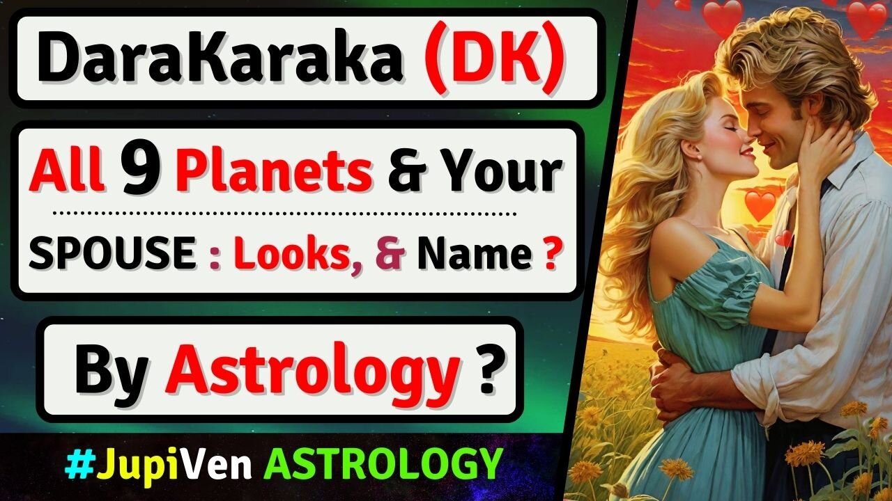 DARAKARAKA Mystery of SPOUSE & MARRIAGE | DARAKARAKA PLANET (DK) FUTURE SPOUSE ASTROLOGY |DARAKARAKA