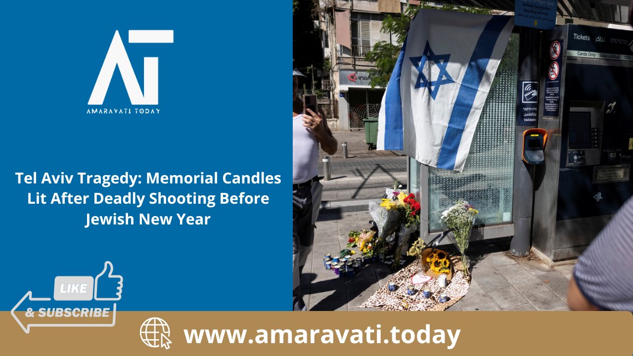 Tel Aviv Tragedy Memorial Candles Lit After Deadly Shooting Before Jewish New Year | Amaravati Today