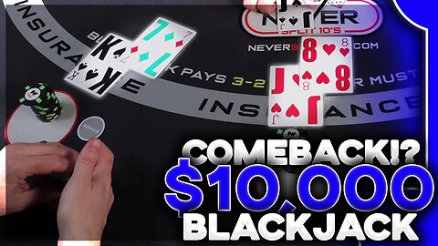 $10,000 Blackjack - Comeback time - NeverSplit10s E.153