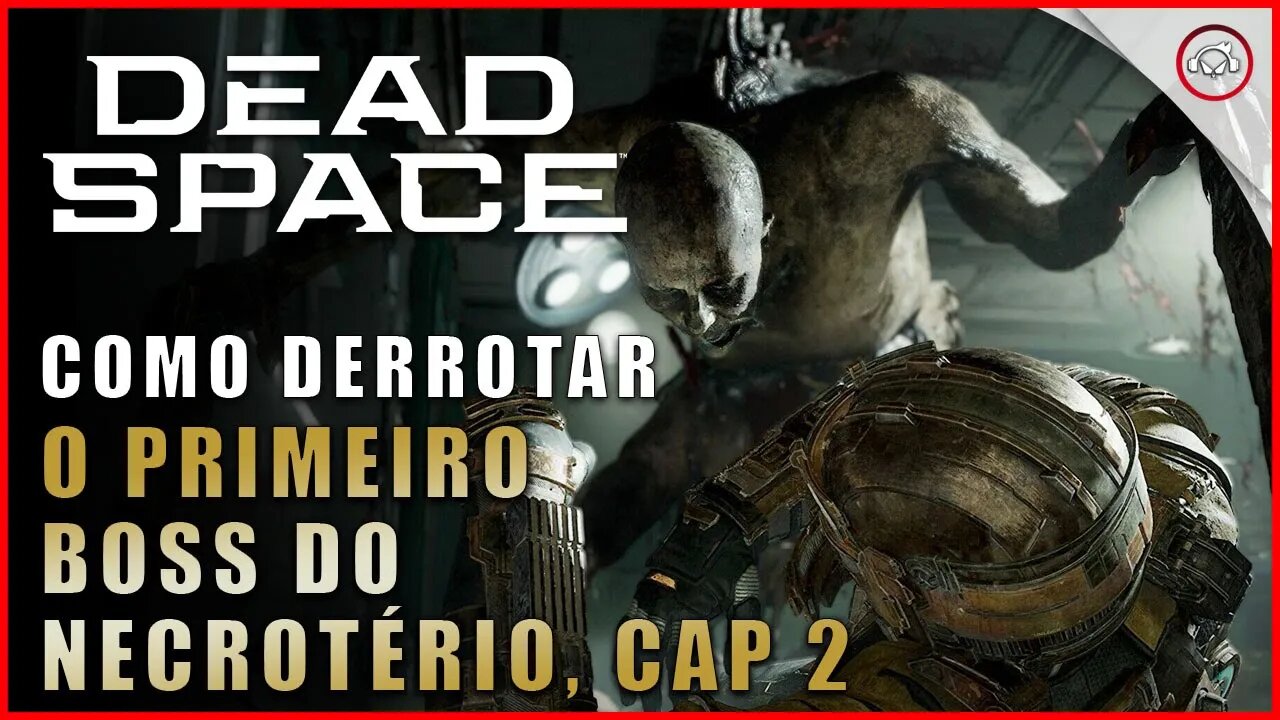 Dead Space Remake, Como derrotar o primeiro Boss no necrotério, Cap 2 | Super-Dica