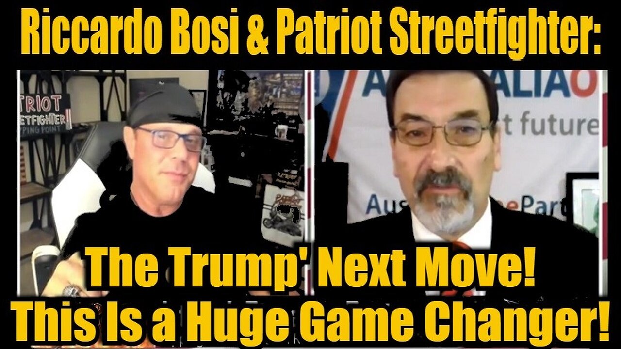 Riccardo Bosi & Patriot Streetfighter: The Trump' Next Move > This Is a Huge Game Changer!