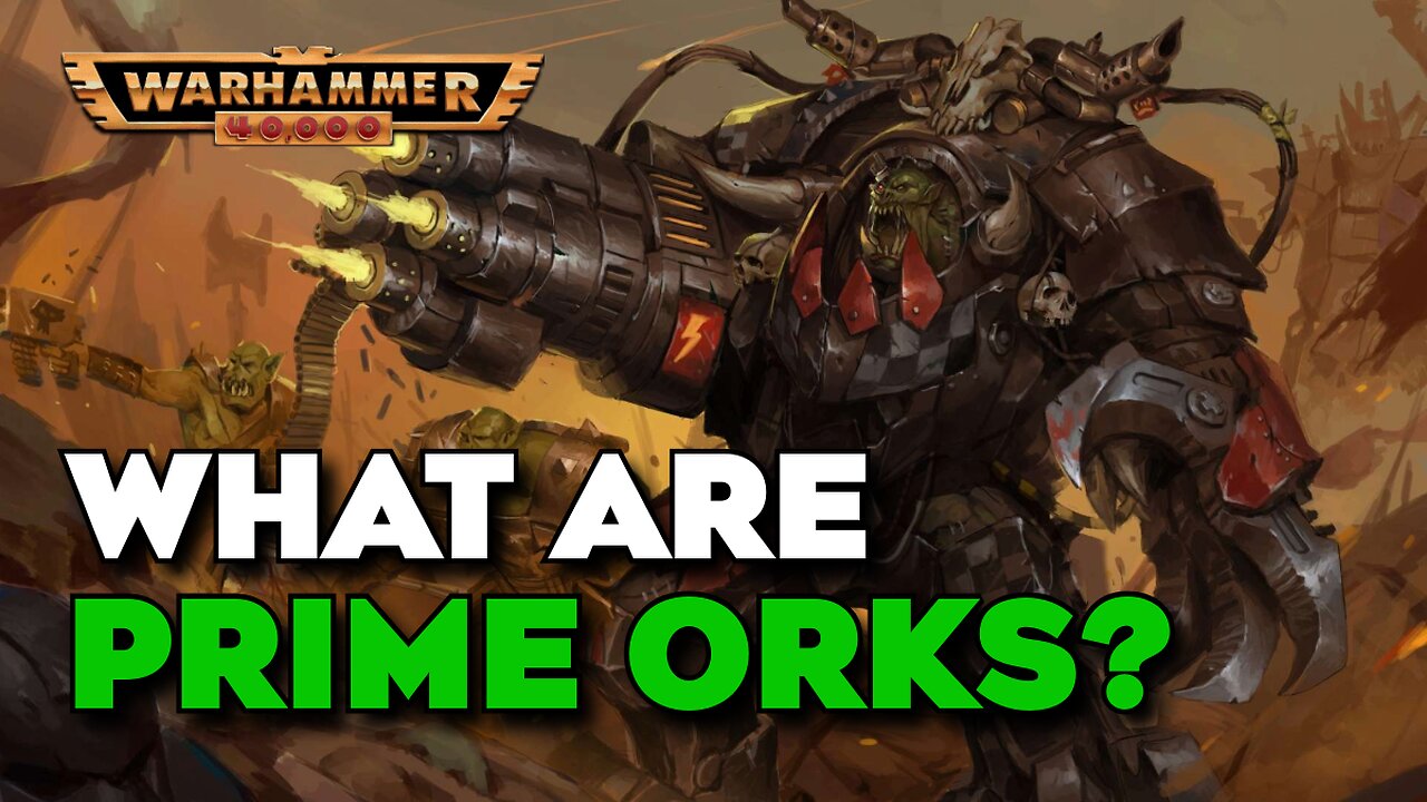 What are Prime Orks? Warhammer 40k Lore