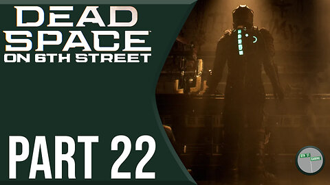 Dead Space Remake on 6th Street Part 22