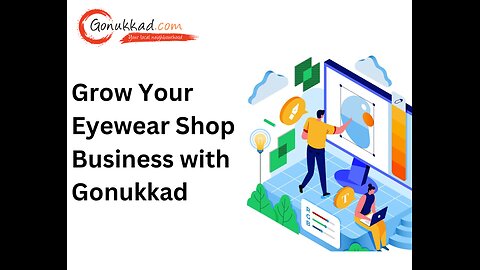 Grow Your Eyewear Shop Business with Gonukkad