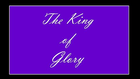 The King of Glory