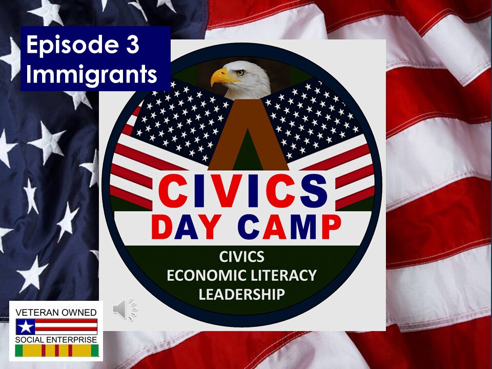 CIVICS DAY CAMP, Ep 3 Immigrants