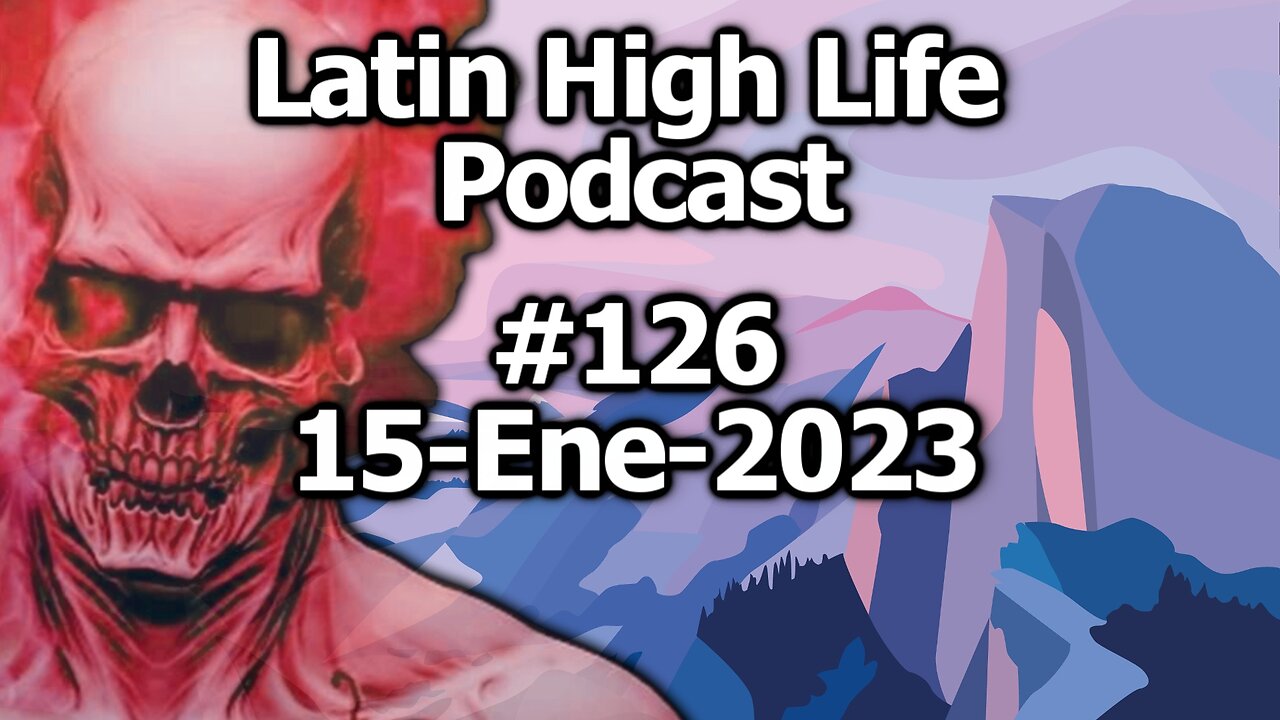 Latin High Life Podcast #126 | 15-Ene-2023