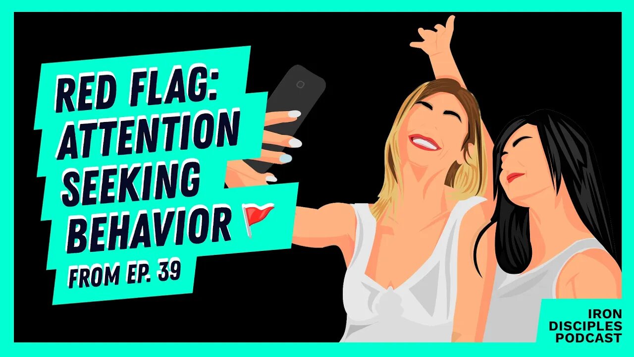 Red Flag: Attention Seeking Behavior