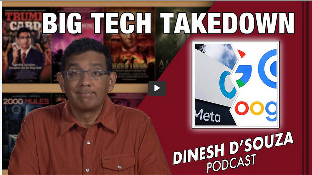 BIG TECH TAKEDOWN Dinesh D’Souza Podcast Ep504