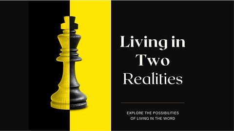 Living in Two Realities Week 1