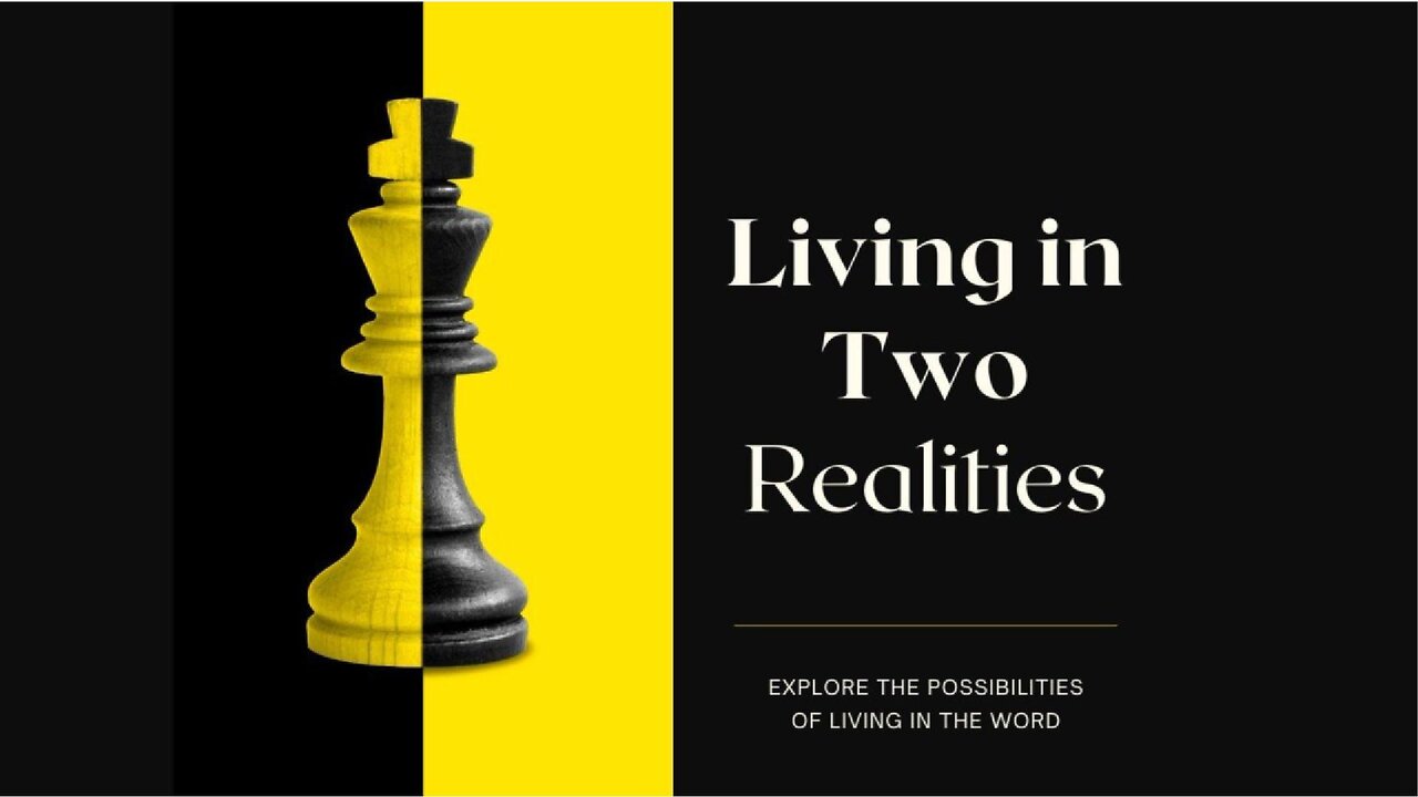 Living in Two Realities Week 1