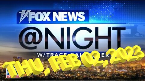 Fox News @ Night 02-02-2023