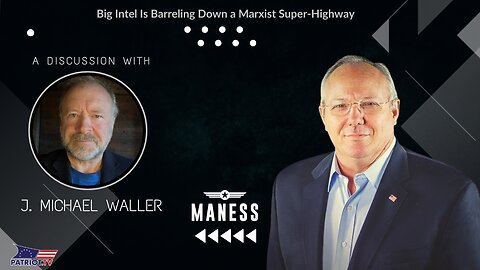 Big Intel Is Barreling Down a Marxist Super-Highway | The Rob Maness Show EP 345