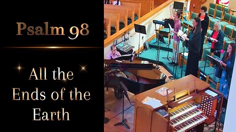 PSALM 98: All the Ends of the Earth