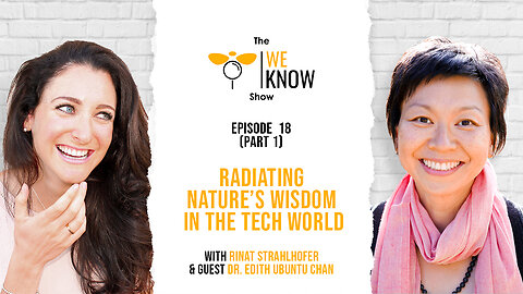 Snippet: Radiating Nature's Wisdom In The Tech World with guest Dr. Edith Ubuntu Chan