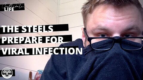 CL | The Steels Prepare For Viral Infections (Cystic Fibrosis v Covid) | Cultivate Relationships