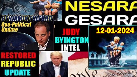 Judy Byington. Benjamin Fulford~ Situation Update Dec 1 ~ Trump Return- Restored Republic via a GCR