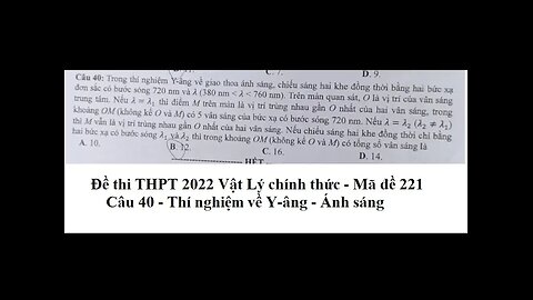 Đề thi THPT Vật Lý 2022 chính thức - Mã đề 221 -Câu 40: Trong thí nghiệm Y-âng về giao thao ánh sáng