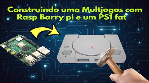 Construindo uma Multjogos Com Rasp Barry pi e um PS1 fat (1 FASE)