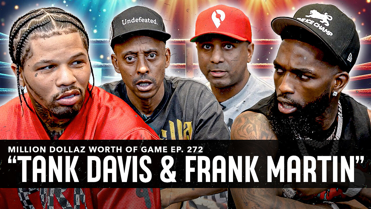 TANK DAVIS & FRANK MARTIN: MILLION DOLLAZ WORTH OF GAME EPISODE 272