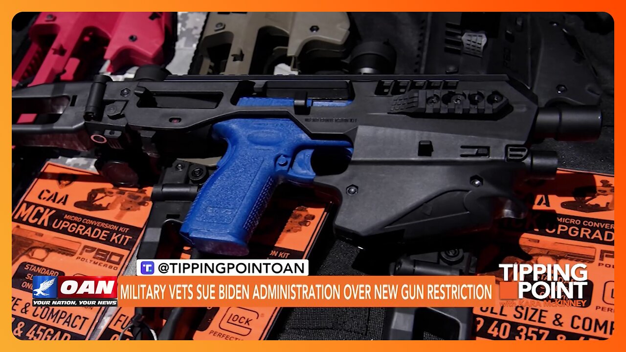 Tipping Point - Military Vets Sue Biden Administration Over New Gun Restriction