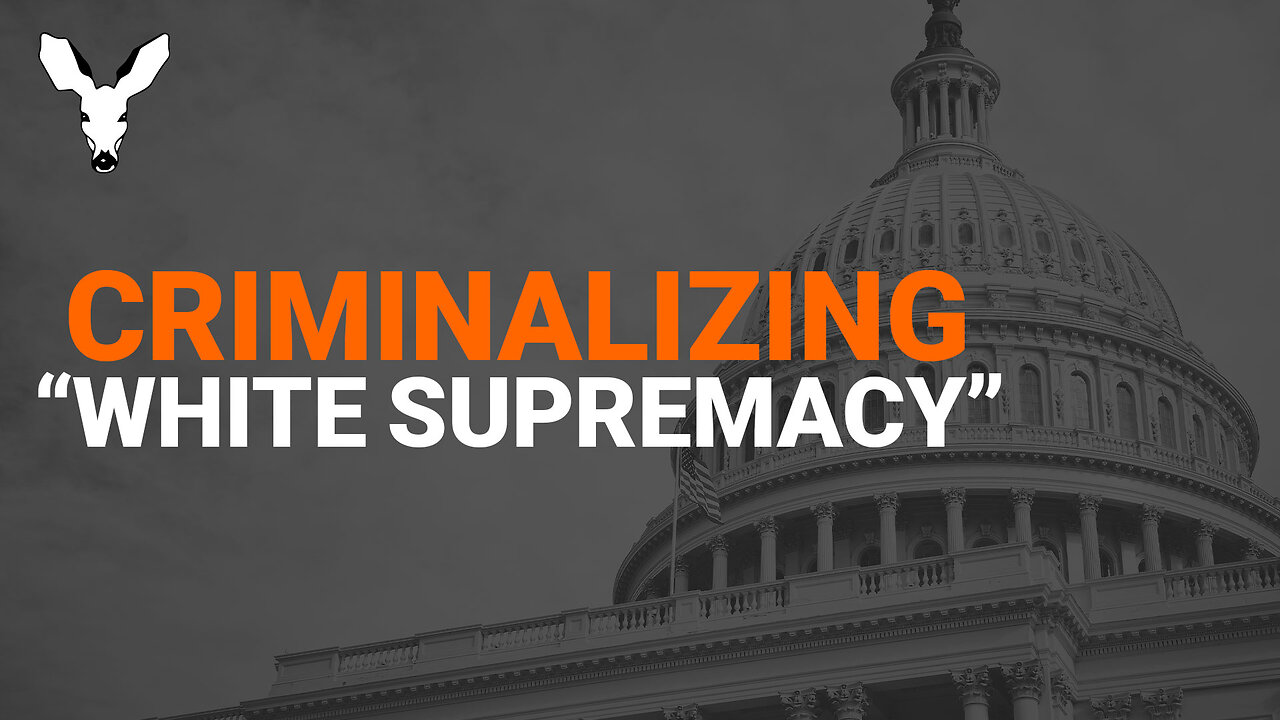 House Bill to Criminalize "White Supremacy" | VDARE Video Bulletin