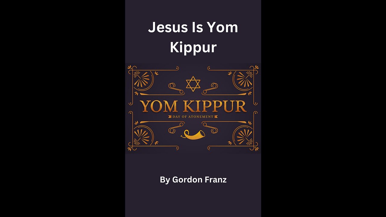 Jesus IS Yom Kippur, by Gordon Franz,