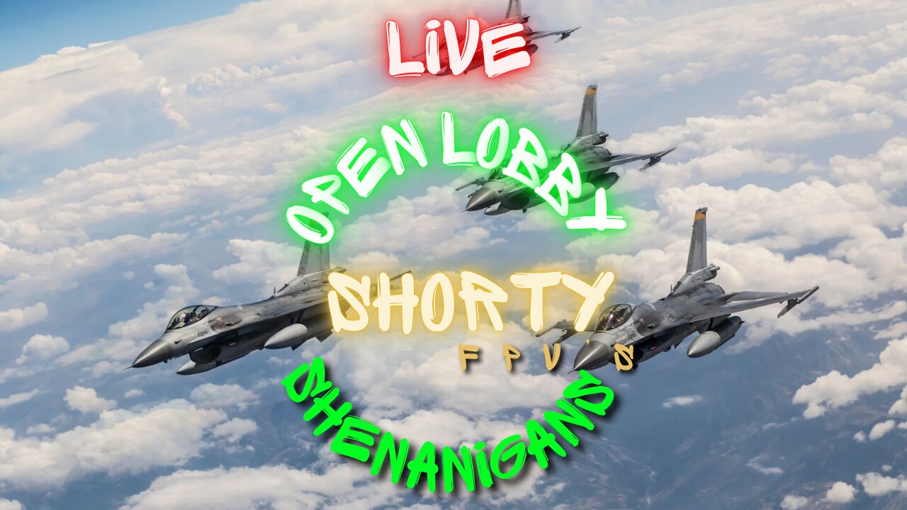 ShortyFPV's Shenanigans open lobby