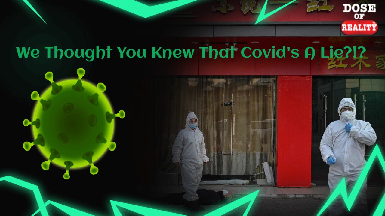 We Thought You Knew That Covid's A Lie?!?