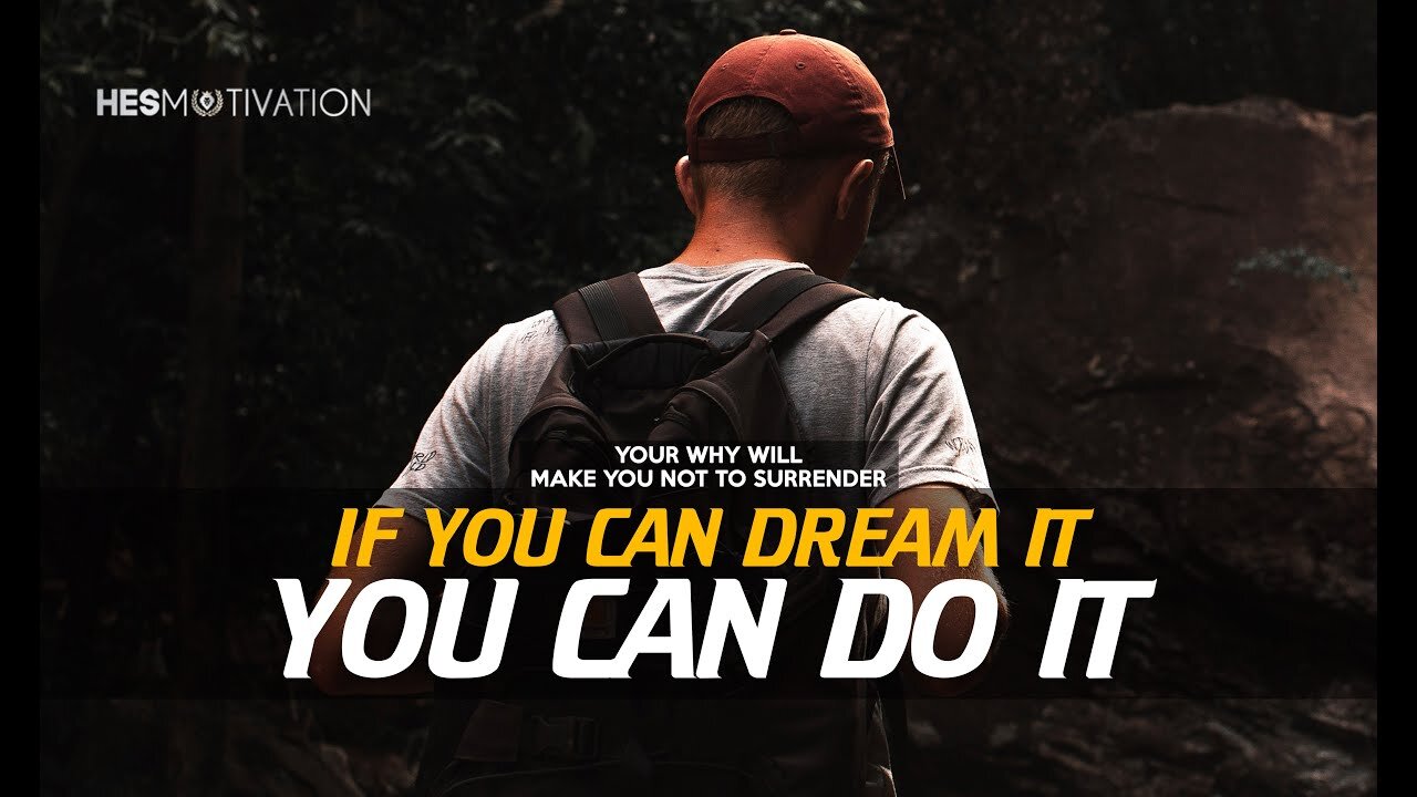 If You Can Dream It, You CAN DO IT - Motivational Video (very powerful)