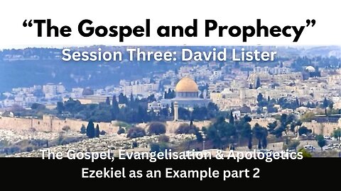 The Gospel and Prophecy | Session 3