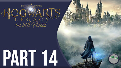 Hogwarts Legacy on 6th Street Part 14