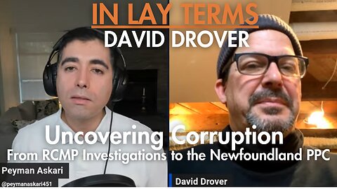 David Drover | EP 116 | Uncovering Corruption: From RCMP Investigations to the Newfoundland PPC