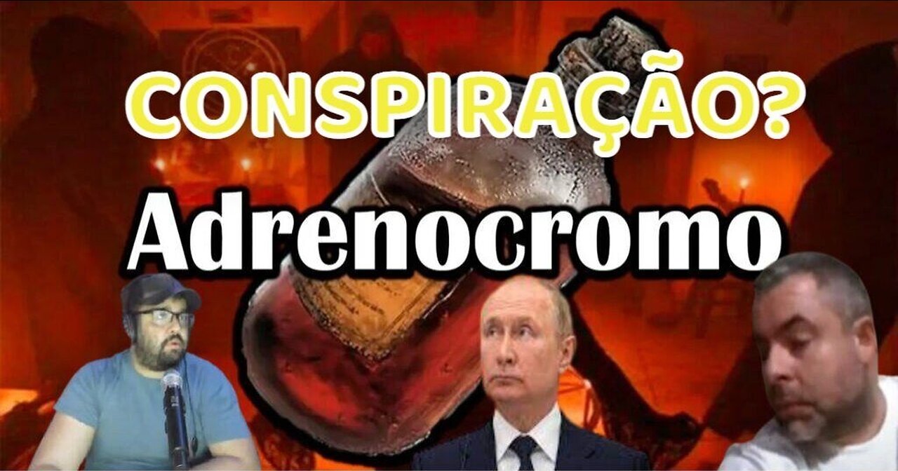 Putin destrói laboratório de adrenocromo