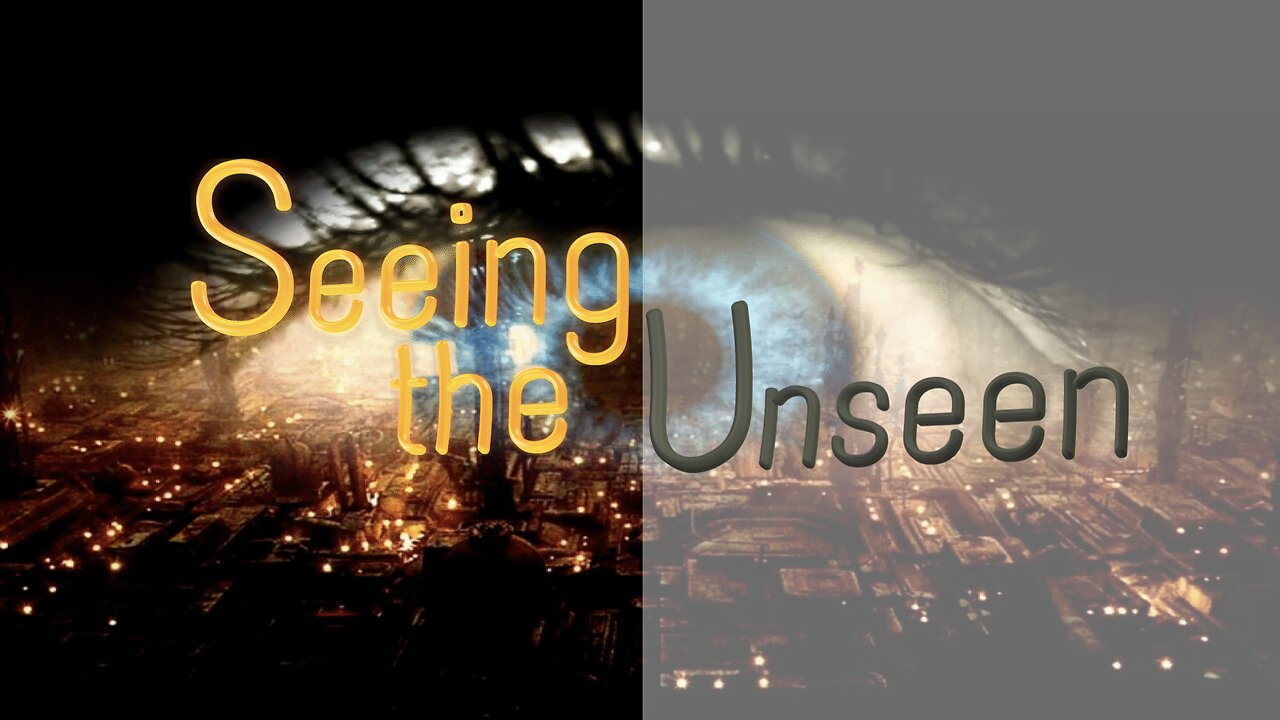 Seeing the Unseen