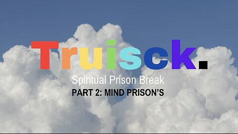 Spiritual Prison Break. Part 2: Mind Prison