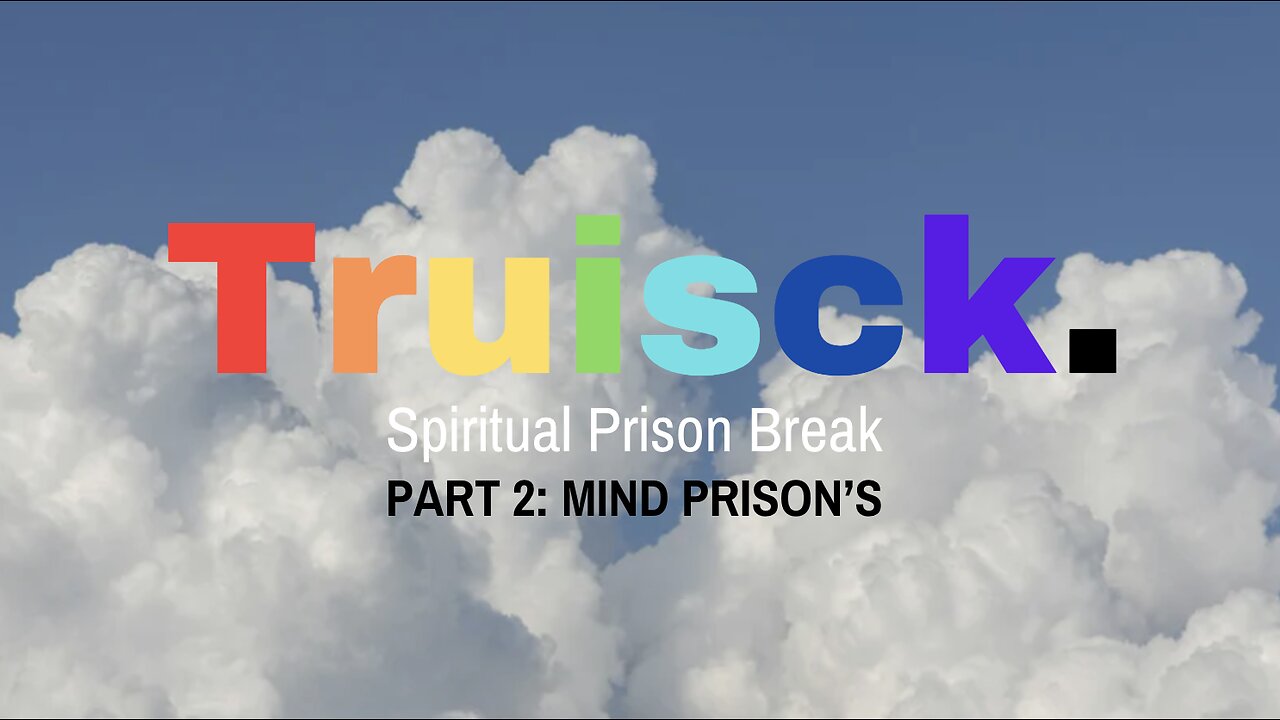 Spiritual Prison Break. Part 2: Mind Prison