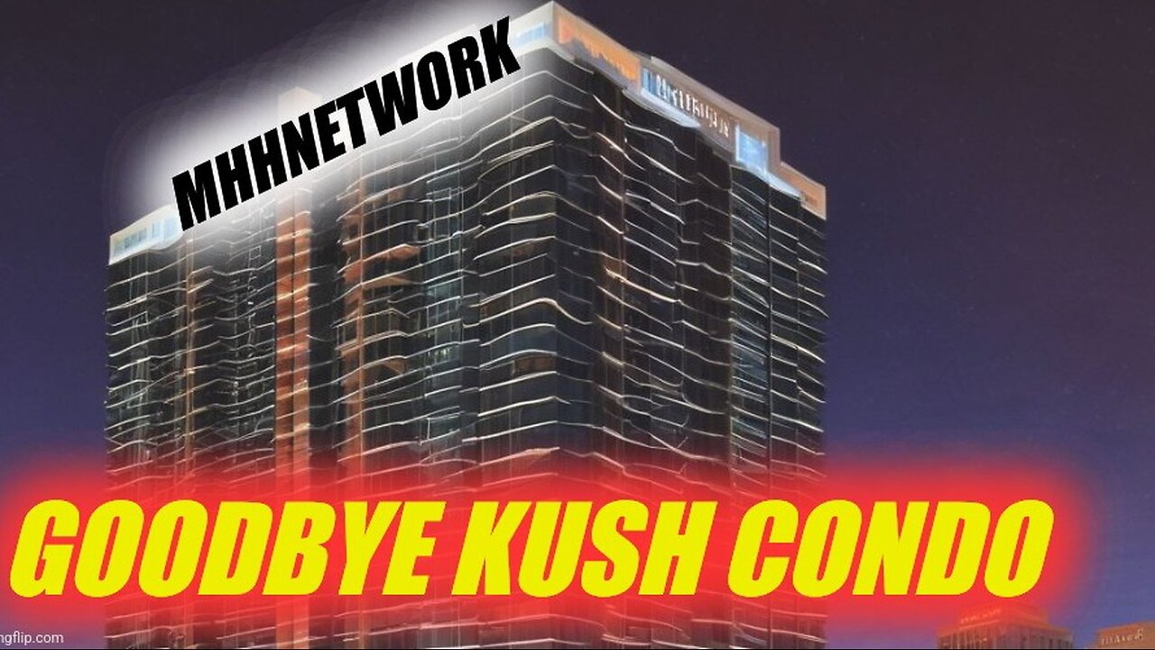 Last show from the kush condo