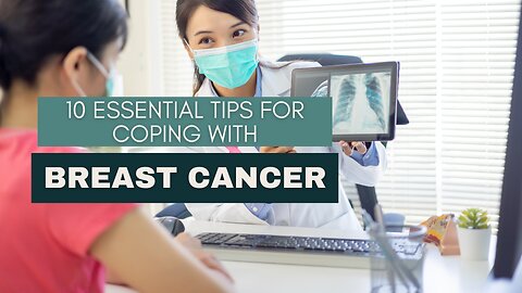 10 Essential Tips for Coping with Breast Cancer: A Guide for Patients and Caregivers