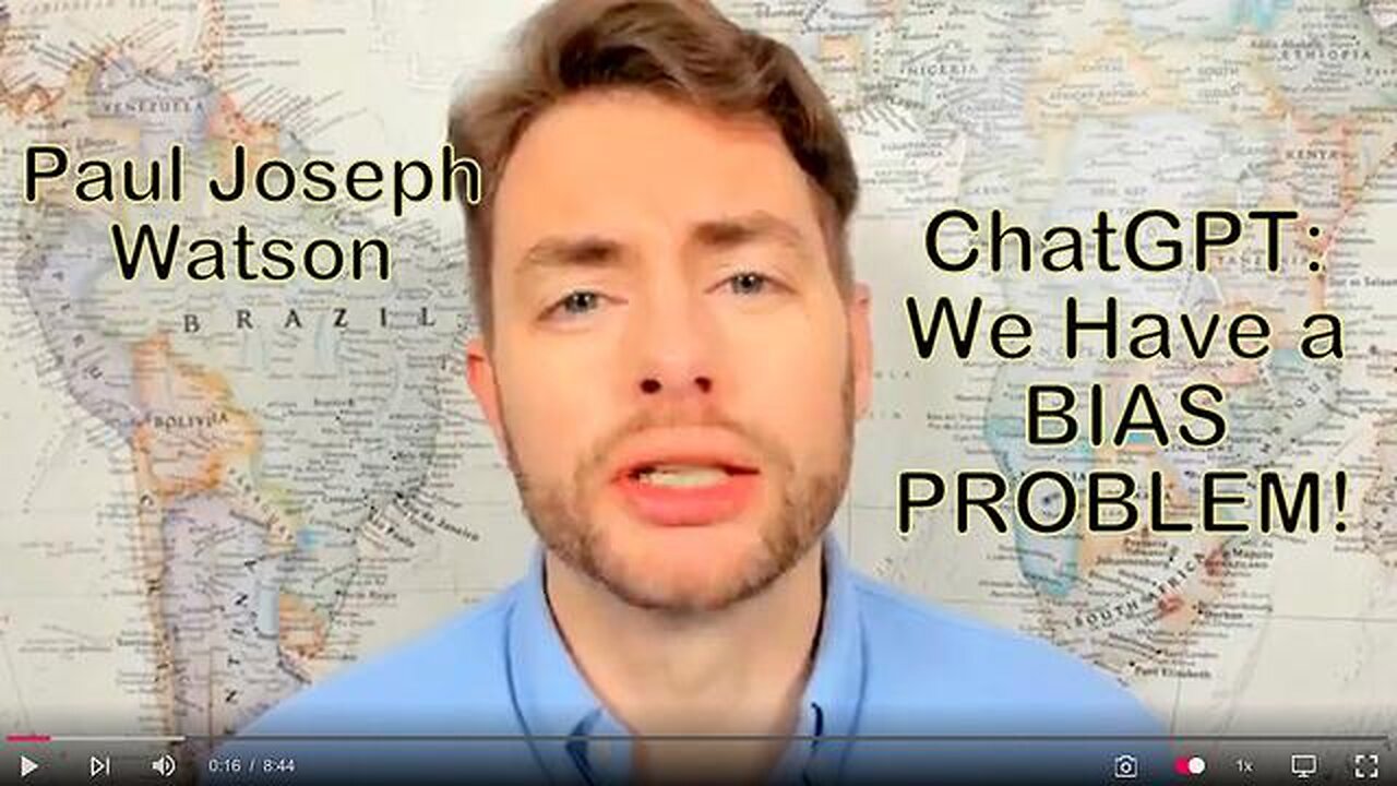 ChatGPT： We Have A Bias Problem by Paul Joseph Watson