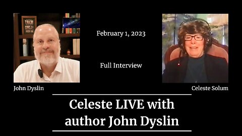 Celeste LIVE with author John Dyslin | John Dyslin and Celeste Solum (2/1/23) (Full Interview)